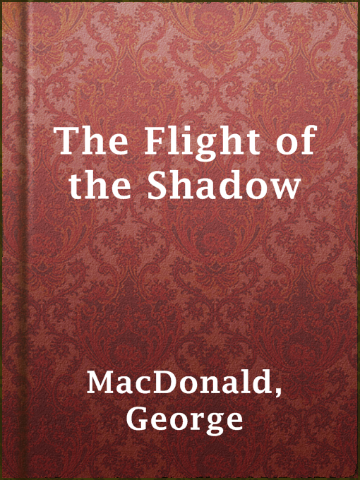 Title details for The Flight of the Shadow by George MacDonald - Available
